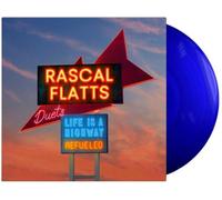 Rascal Flatts - Life Is A Highway: Refueled Duets [VINYL]