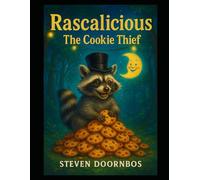Rascalicious The Cookie Thief: He Came, He Saw, He Stole The Cookie