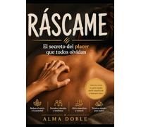 Ráscame: El secreto del placer que todos olvidan