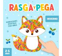Rasga y Pega Manualidades de Invierno para Niños de 2-5 Años: ¡Un Divertido Libro de Actividades de Arte en Papel para Enseñarle a tu Niño Pequeño Creatividad y Habilidades Motoras Finas!