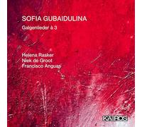 Rasker, Helena - Sofia Gubaidulina: Galgenlieder À 3