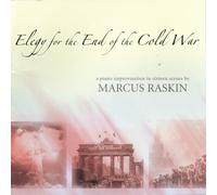 Raskin, Marcus - Elegy for the End of the Cold War
