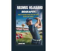 RASMUS HØJGAARD BIOGRAPHY: GOLF’S GOLDEN DANE AND THE 2025 RYDER CUP QUEST