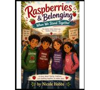 Raspberries & Belonging: When We Stand Together