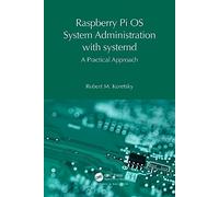 Raspberry Pi OS System Administration with systemd: A Practical Approach