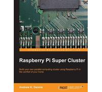 Raspberry Pi Super Cluster, Paperback by Dennis, Andrew K., Brand New, Free P...