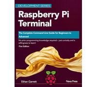 Raspberry Pi Terminal: The Complete Command Line Guide for Beginners to Advanced (Development Series)