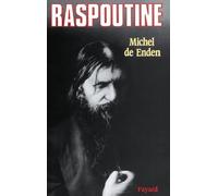 Raspoutine: Et le Crépuscule de la monarchie en Russie