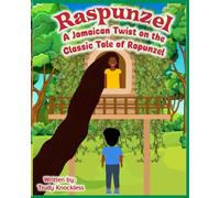Raspunzel: A Jamaican Twist on the Classic Tale of Rapunzel