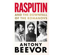 Rasputin : And the Downfall of the Romanovs