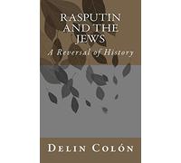 Rasputin and The Jews: A Reversal of History