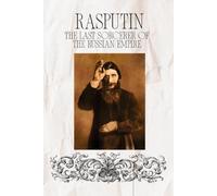 Rasputin: The Last Sorcerer of the Russian Empire (History)