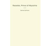 Rasselas, Prince of Abyssinia (Classic Books)