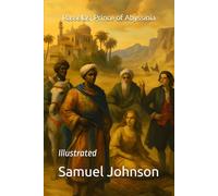 Rasselas, Prince of Abyssinia: Illustrated