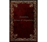 Rasselas, Prince of Abyssinia: Illustrated and annotated