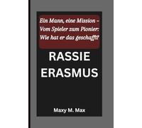 RASSIE ERASMUS: Ein Mann, eine Mission - Vom Spieler zum Pionier: Wie hat er das geschafft?