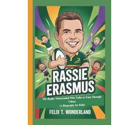Rassie Erasmus: The Rugby Mastermind Who Talks to Fans Through Videos (A Biography for Kids)