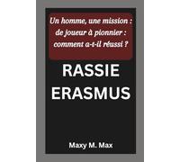RASSIE ERASMUS: Un homme, une mission : de joueur à pionnier : comment a-t-il réussi ?