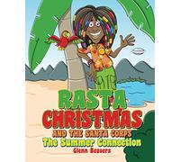 Rasta Christmas and the Santa Corps: The summer connection: 1
