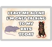 Rat Fridge Magnet Gift - Leave Me Alone I'm Only Talking To My * Today - Fun Cute Novelty Present