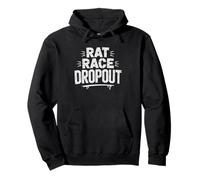 Rat Race Dropout Anti Hustle Lifestyle Statement Culture Pullover Hoodie