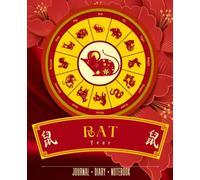 Rat Year Journal Diary Notebook: Traditional Chinese Zodiac Animals Composition Notebook College Rule with Page Numbers and Index for Students, School, Work, Office, Girls, Teens, Women