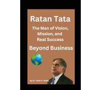 Ratan Tata The Man of Vision, Mission, and Real Success Beyond business