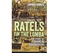 Ratels on the Lomba: The Story of Charlie Squadron