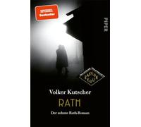 Rath: Der zehnte Rath-Roman | Das große Finale der Bestsellerserie um Gereon Rath