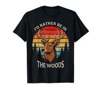 Rather Be in The Woods Deer Hunter Deer Hunting Deer Season T-Shirt