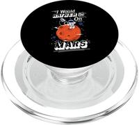 Rather Be On Mars Space Exploration Astronomy Sci-Fi Planets PopSockets PopGrip for MagSafe
