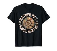 Rather Fossil Hunting Paleontologist Collector Humor Funny T-Shirt
