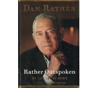 Rather Outspoken: My Life in the News