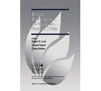 Ratings, Rating Agencies and the Global Financial System: 9 (The New York University Salomon Center Series on Financial Markets and Institutions, 9)