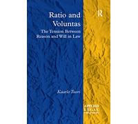 Ratio and Voluntas: The Tension Between Reason and Will in Law (Applied Legal Philosophy)