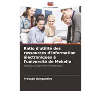 Ratio d'utilité des ressources d'information électroniques à l'université de Mekelle: Ressources d'information électroniques