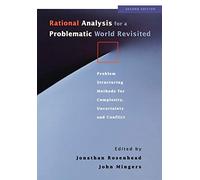 Rational Analysis for a Problematic World Revisited – Problem Structuring Methods – 2nd Edition