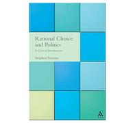 Rational Choice and Politics: A Critical Introduction (Critical Political Studies)