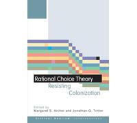 Rational Choice Theory: Resisting Colonization