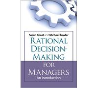 Rational Decision Making for Managers: An Introduction