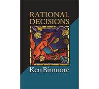 Rational Decisions (The Gorman Lectures in Economics)
