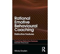 Rational Emotive Behavioural Coaching: Distinctive Features