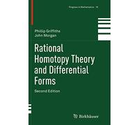 Rational Homotopy Theory and Differential Forms: 16 (Progress in Mathematics, 16)