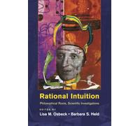 Rational Intuition: Philosophical Roots, Scientific Investigations