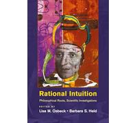 Rational Intuition: Philosophical Roots, Scientific Investigations