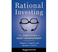 Rational Investing: The Subtleties of Asset Management (Columbia Business School Publishing)