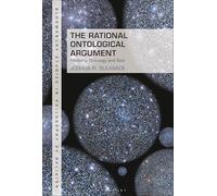 Rational Ontological Argument, The: Modality, Ontology and God (Bloomsbury Studies in Philosophy of Religion)