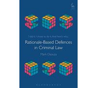 Rationale-Based Defences in Criminal Law