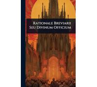 Rationale Breviarii Seu Divinum Officium