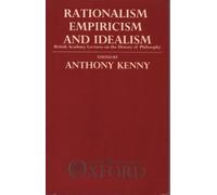 Rationalism, Empiricism and Idealism: British Academy Lectures on the History of Philosophy